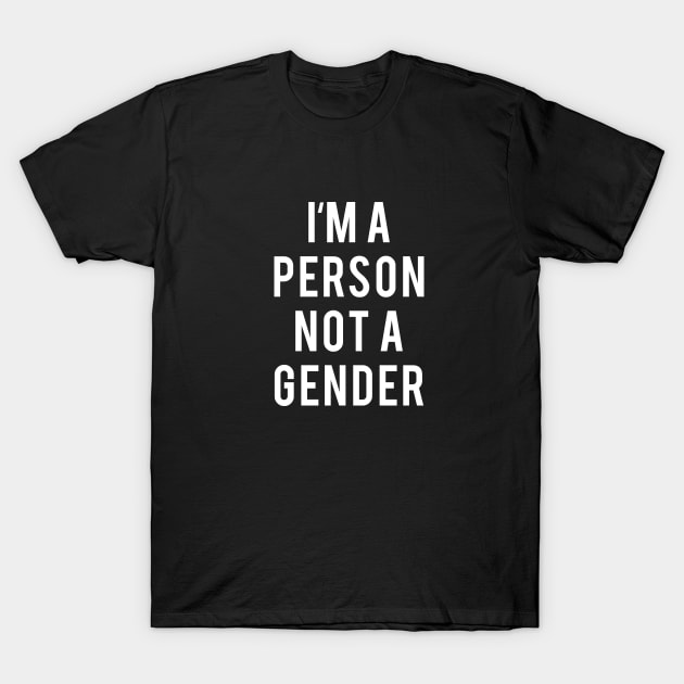 I'm a Person, not a Gender T-Shirt by BleizerShtorn